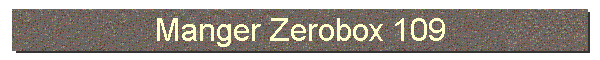 Manger Zerobox 109