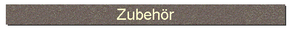 Zubeh�r